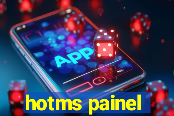 hotms painel