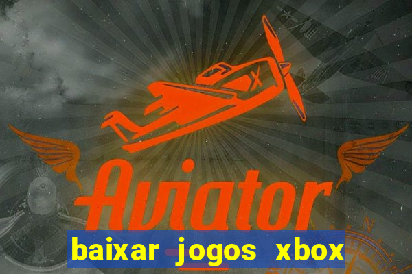 baixar jogos xbox 360 iso usando utorrent