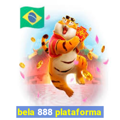 bela 888 plataforma