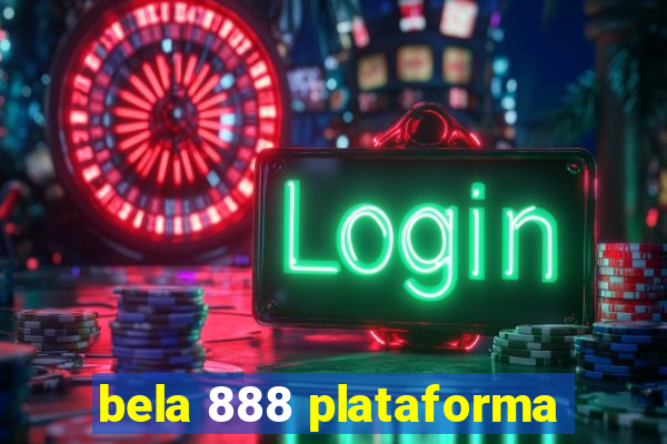 bela 888 plataforma