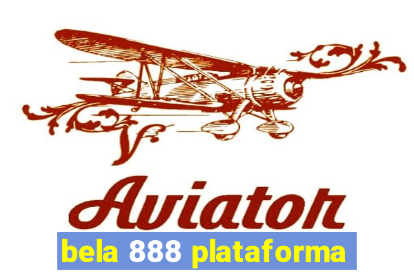 bela 888 plataforma