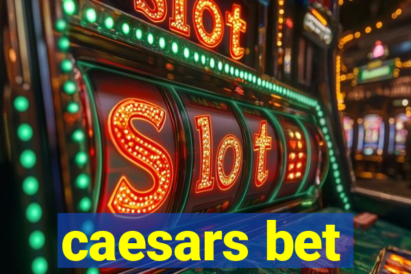 caesars bet