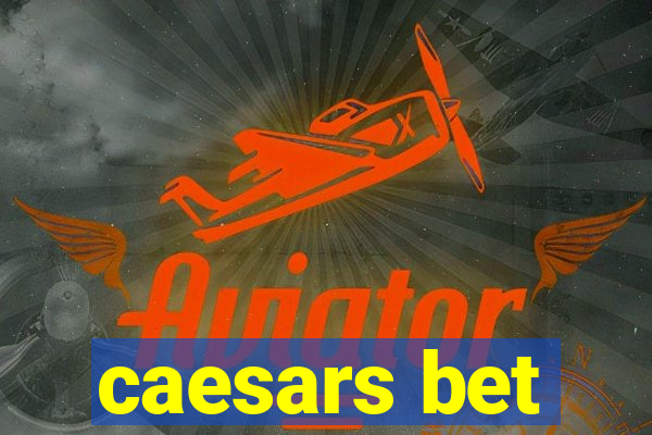 caesars bet