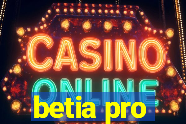 betia pro