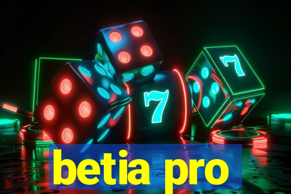 betia pro