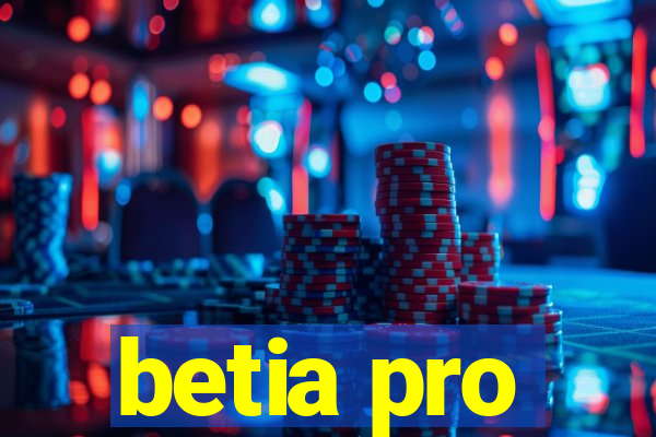 betia pro