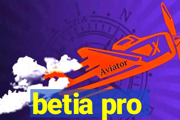 betia pro