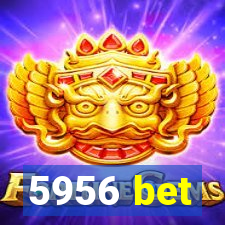 5956 bet