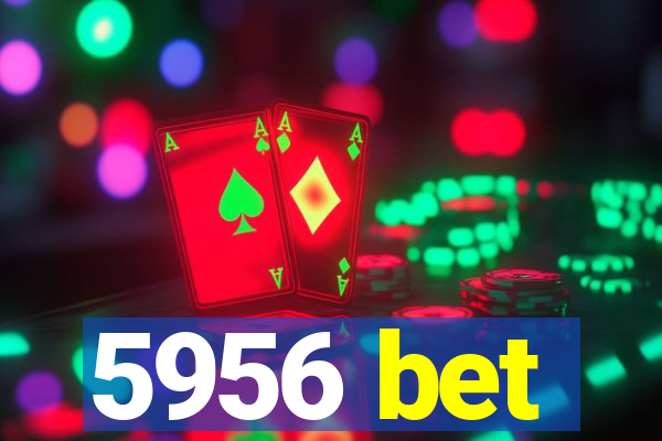 5956 bet