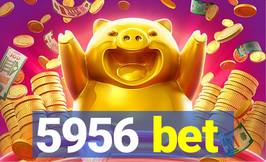 5956 bet