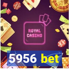 5956 bet