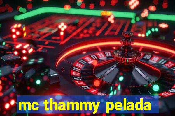 mc thammy pelada