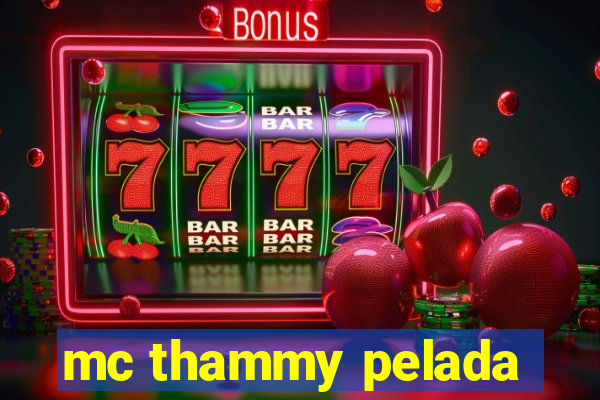 mc thammy pelada