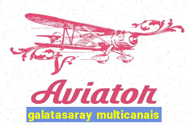 galatasaray multicanais