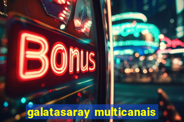 galatasaray multicanais