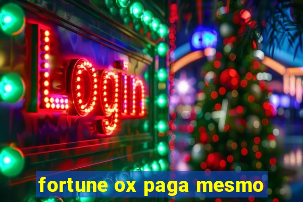 fortune ox paga mesmo