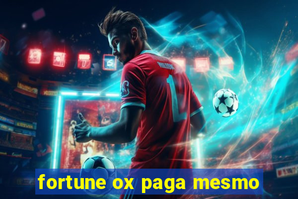 fortune ox paga mesmo