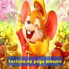 fortune ox paga mesmo