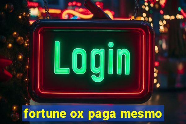 fortune ox paga mesmo