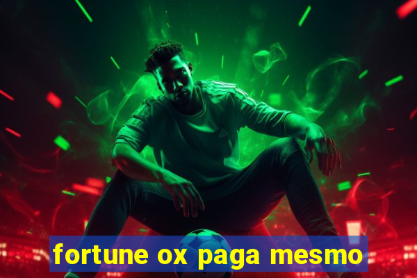 fortune ox paga mesmo