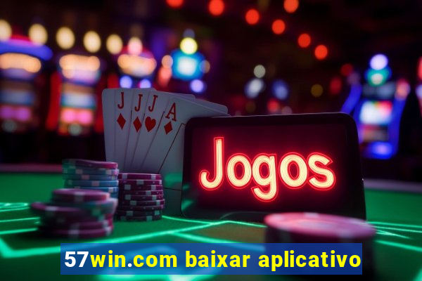 57win.com baixar aplicativo