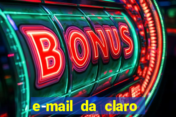 e-mail da claro para enviar comprovante de pagamento