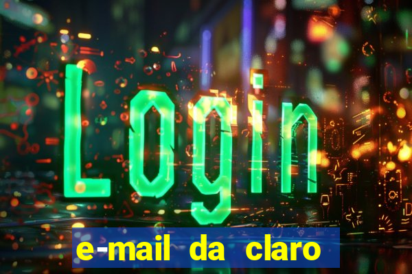 e-mail da claro para enviar comprovante de pagamento