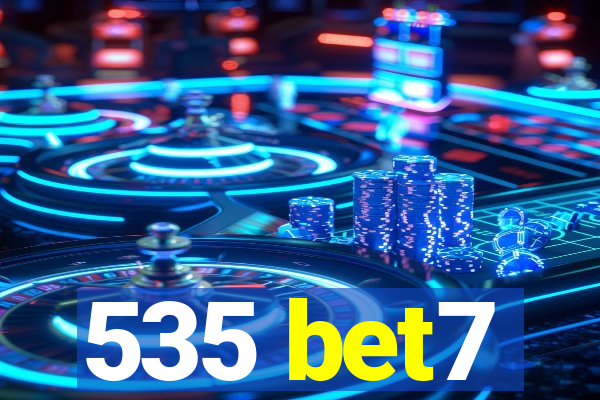 535 bet7