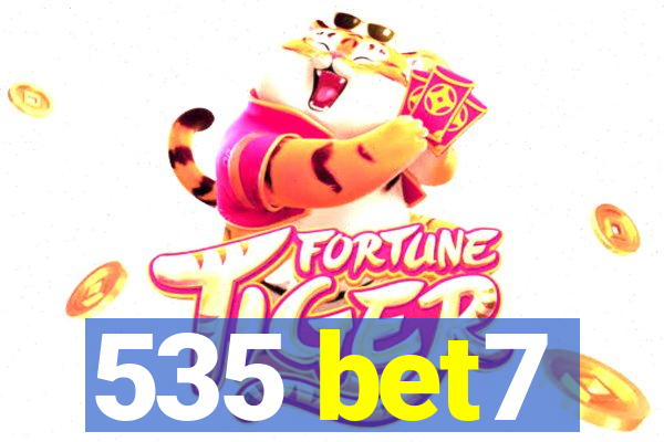 535 bet7