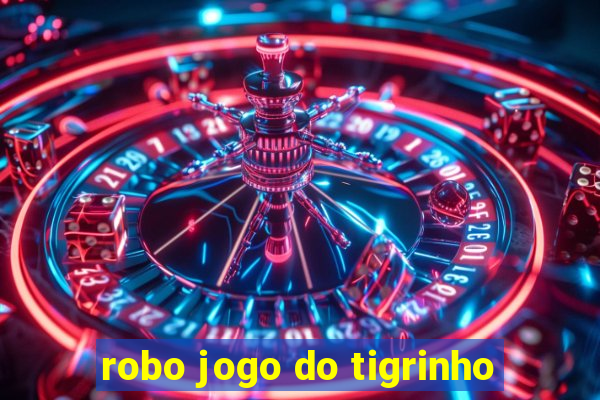 robo jogo do tigrinho