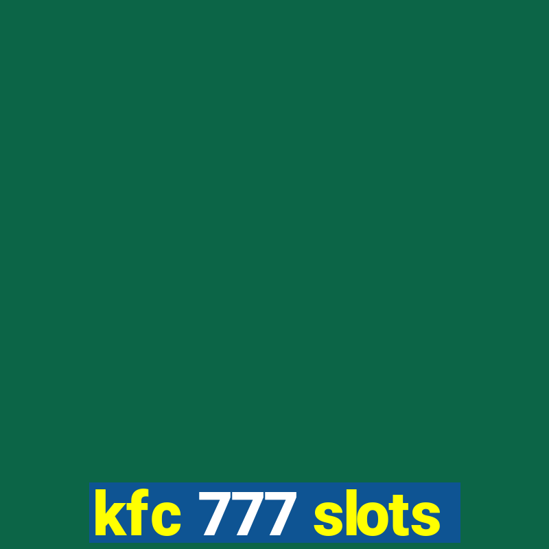 kfc 777 slots