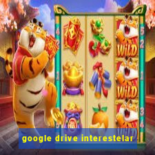 google drive interestelar