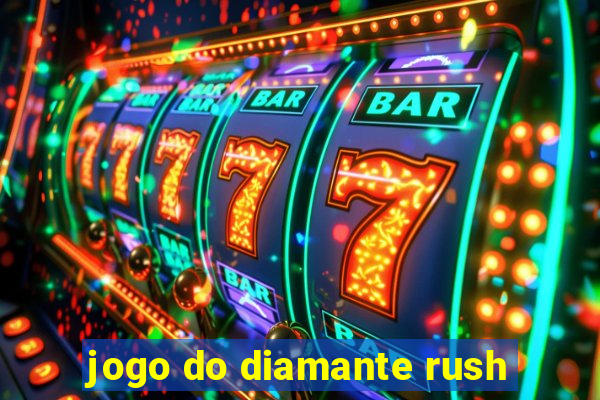 jogo do diamante rush