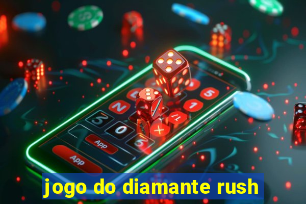 jogo do diamante rush