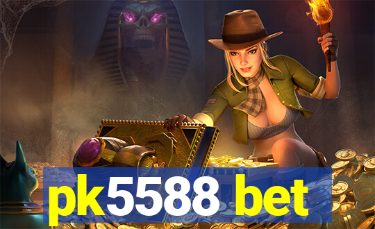 pk5588 bet