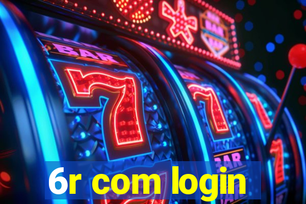 6r com login