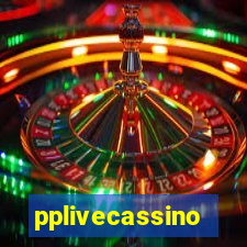 pplivecassino