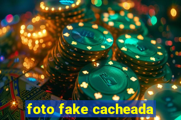 foto fake cacheada