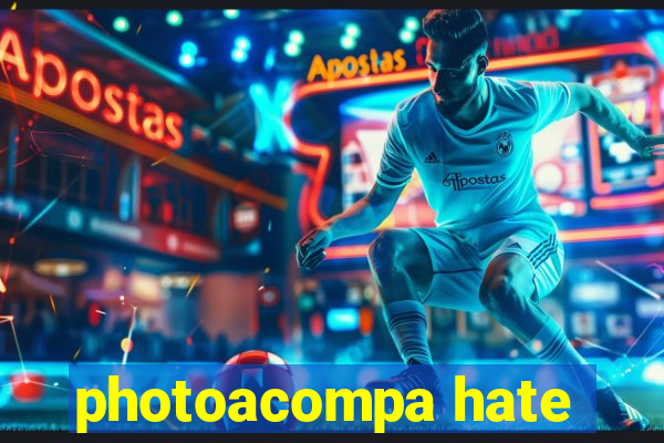 photoacompa hate