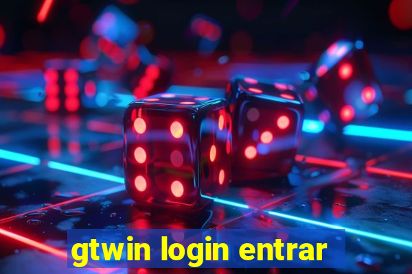 gtwin login entrar