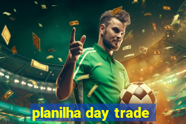 planilha day trade