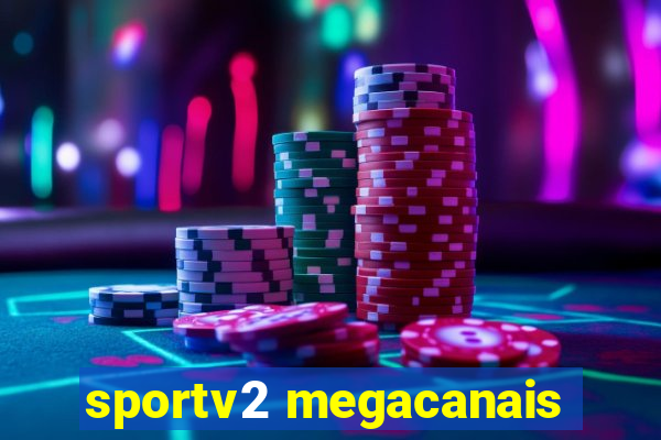 sportv2 megacanais