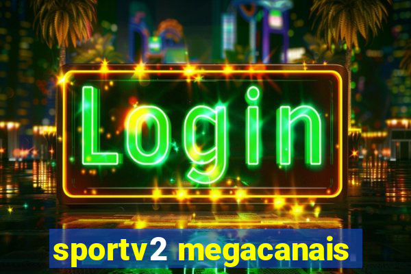 sportv2 megacanais