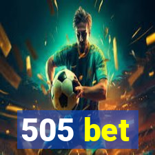 505 bet