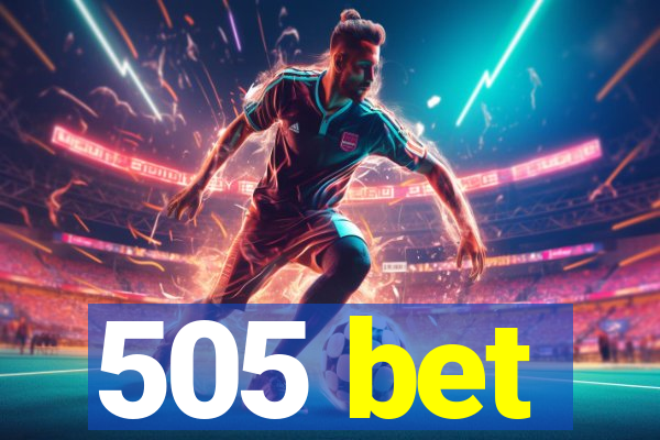 505 bet