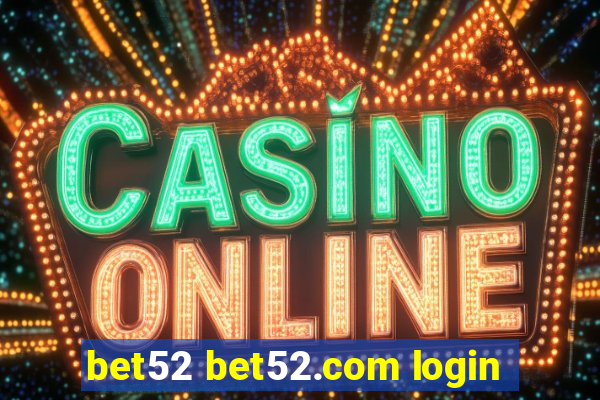 bet52 bet52.com login