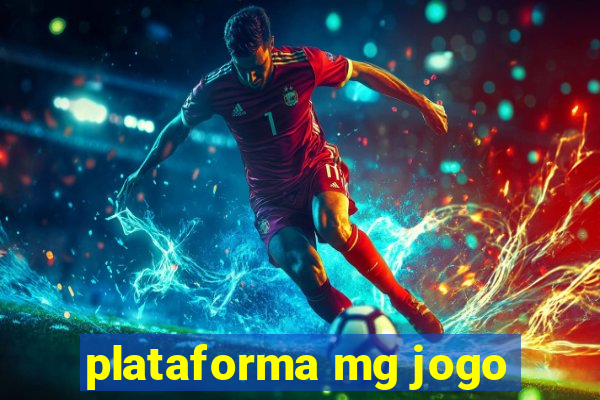 plataforma mg jogo