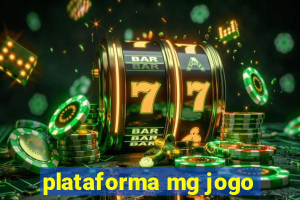 plataforma mg jogo