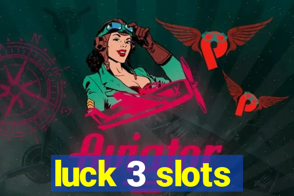 luck 3 slots