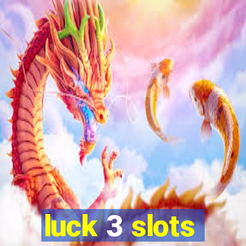 luck 3 slots